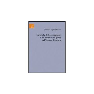 La Tutela Dell'occupazione E Del Reddito Dei Paesi Dell'unione Europea  - Sigillo' Massara Giuseppe - Aracne - 9788854818026