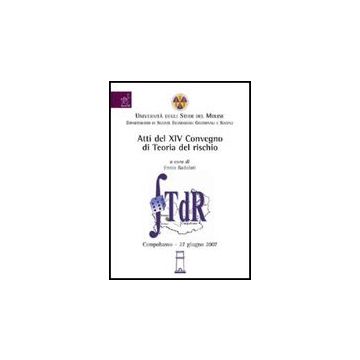 Atti Del 14° Convegno Di Teoria Del Rischio - Badolati Ennio - Aracne - 9788854818279