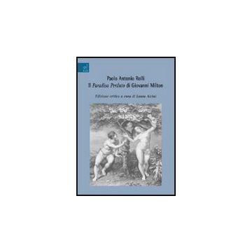 Paolo Antonio Rolli. Il Paradiso Perduto Di Giovanni Milton - Alcini Laura - Aracne - 9788854818323