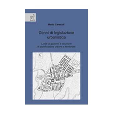 Cenni Di Legislazione Urbanistica. Livelli Di Governo E Strumenti Di  Pianificazione Urbana E Territoriale - Cerasoli Mario - Aracne - 9788854818606