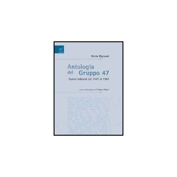 Antologia Del Gruppo 47. Autori Tedeschi Del 1947 Al 1967 - Bignami Marta - Aracne - 9788854818736
