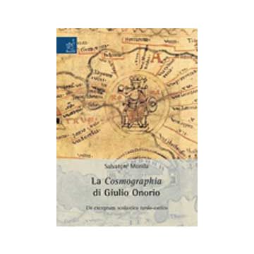 La «cosmographia» Di Giulio Onorio. Un Exceptum Scolastico Tardo-antico  - Monda Salvatore - Aracne - 9788854818842