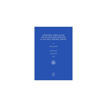 Variational Formulations For The Helicoidal Modeling Of The Shell Material  Surface - Merlini Teodoro - Aracne - 9788854818873