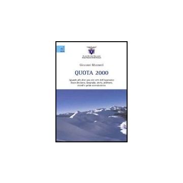 Quota 2000. Sguardo Alle Dieci Piu' Alte Vette Dell'appennino Tosco-emiliano.  Geografia, Storia, Ambiente, Ricordi E Guida Escursionistica - Mazzanti Giovanni - Aracne - 9788854818941