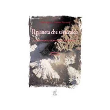 Il Pianeta Che Si Riscalda. Cambiamento Climatico E Sicurezza  - Ciattaglia L.  - Aracne - 9788854819917