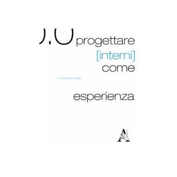 Progettare (interni) Come Esperienza - Gambardella Claudio - Aracne - 9788854820111