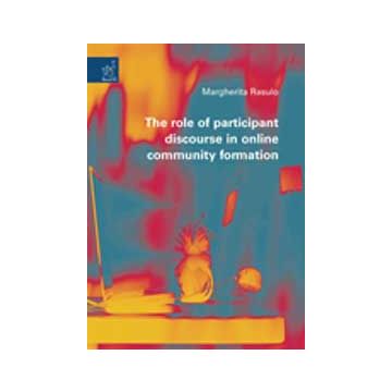 The Role Of Participant Discourse In Online Community Formation  - Rasulo Margherita - Aracne - 9788854820135