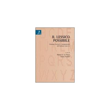 Il Lessico Possibile. Strategie Lessicali E Insegnamento Dell'italiano Come L2  - Lo Duca M. Giuseppa; Fratter Ivana - Aracne - 9788854820159