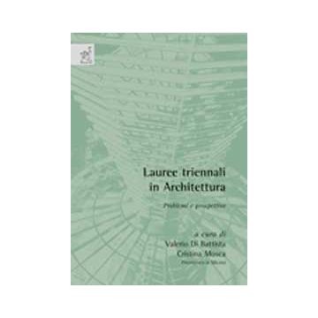 Lauree Triennali In Architettura. Problemi E Prospettive - Di Battista V. ; Mosca C.  - Aracne - 9788854820180