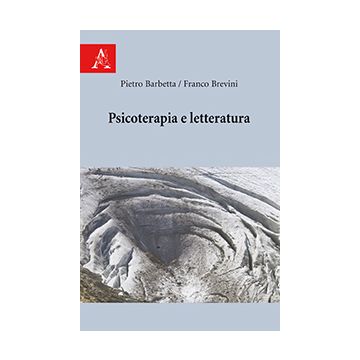 Psicoterapia E Letteratura - Barbetta Pietro; Brevini Franco - Aracne - 9788854820296