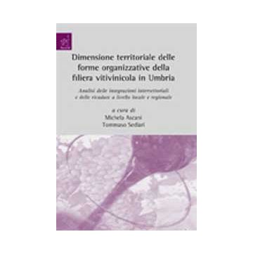Dimensione territoriale delle forme organizzative della filiera vitivinicola in Umbria
