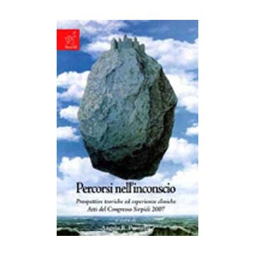 Percorsi Nell'inconscio. Prospettive Teoriche Ed Esperienze Cliniche - Pennella Angelo R. - Aracne - 9788854820852