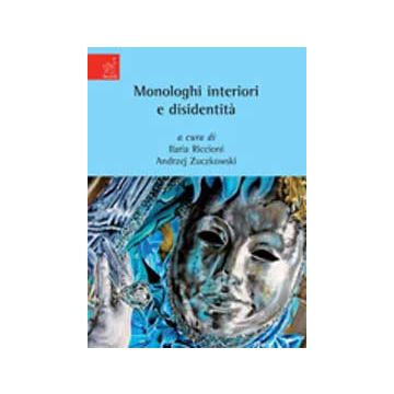 Monologhi Interiori E Disidentita' - Zuczkowski A. ; Riccioni I.  - Aracne - 9788854821217