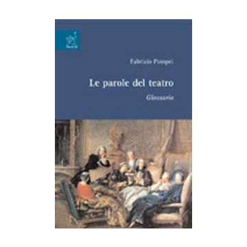Le Parole Del Teatro  - Pompei Fabrizio - Aracne - 9788854821552
