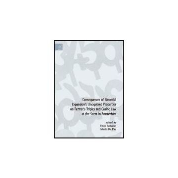 Consequences Of Binomial Expansion's Unexplored Properties On Fermat's Triples  And Cosine Law At The 5ecm In Amsterdam - Bonacci Enzo; De Paz Mario - Aracne - 9788854821866