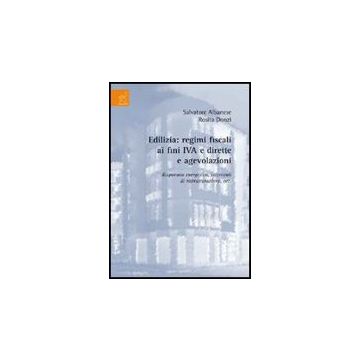 Edilizia. Regimi Fiscali Ai Fini Iva E Dirette E Agevolazioni. Risparmio  Energetico, Interventi Di Ristrutturazioni, Ecc. - Albanese Salvatore; Donzi' Rosita - Aracne - 9788854822191