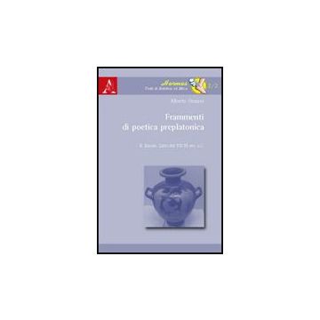 Frammenti Di Poetica Preplatonica - Gessani Alberto - Aracne - 9788854822382