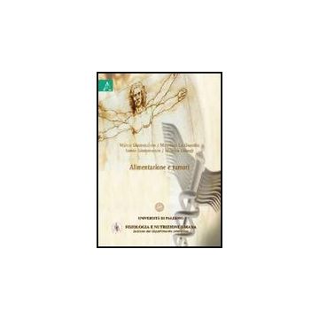 Alimentazione E Tumori - Giammanco Marco; Giammanco Santo; Giungi Monica - Aracne - 9788854822511