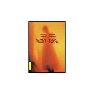 Quando L'amore. Ediz. Italiana E Russa - Varacalli Giuseppe - Aracne - 9788854822542
