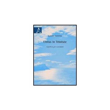 Unitas In Trinitate. Catechesi Per I Catechisti - Dattrino Lorenzo - Aracne - 9788854822702