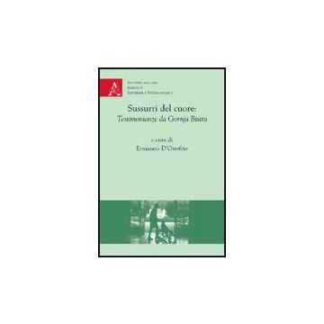 Sussurri Del Cuore. Testimonianze Da Gornja Bistra - D'errico Raffaele; Mello Teggia R.; Vercelli Sergio; D'onofrio E.  - Aracne - 9788854822788
