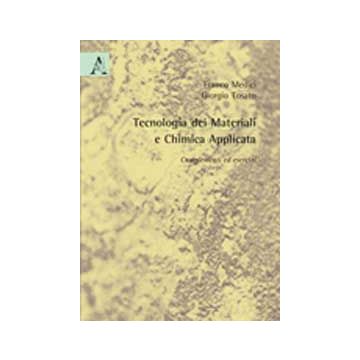 Tecnologia Dei Materiali E Chimica Applicata. Complementi Ed Esercizi - Medici Franco; Tosato Giorgio - Aracne - 9788854823914