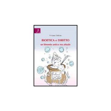 Bioetica E Diritto. Un Binomio Antico Ma Attuale - Daloiso Viviana - Aracne - 9788854824027