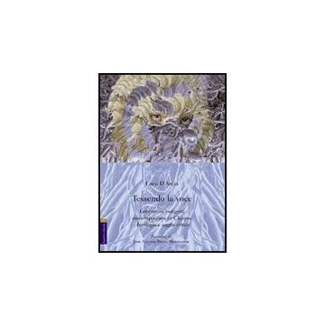 Tessendo La Voce. Letteratura Indigena Contemporanea In Chiapas. Antologia E  Saggio Critico - D'ascia Luca - Aracne - 9788854824058