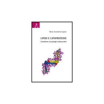 Lipidi E Lipoproteine Correlazione Con Patologie Cardiovascolari - Lepore - Aracne - 9788854824195