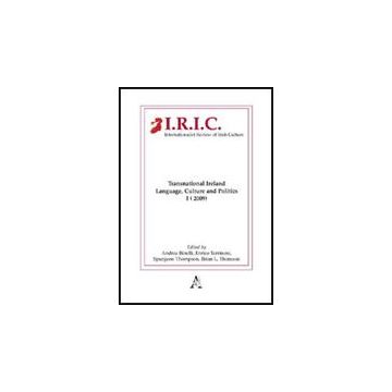Internationalist Review Of Irish Culture. Transnational Ireland. Language,  Culture And Politics -  - Aracne - 9788854824331