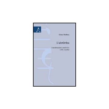 L' Altrorfeo. Considerazioni Analitiche Sulla Vocalita'  - Modena Elena - Aracne - 9788854824362