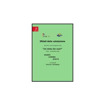 Sfidati Dalla Valutazione. Chi Valuta Che Cosa? Docenti, Carriera, Qualita' - Bonmassar V.  - Aracne - 9788854824829