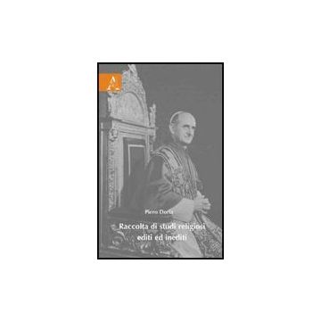 Raccolta Di Studi Religiosi Editi Ed Inediti - Doria Piero - Aracne - 9788854824898