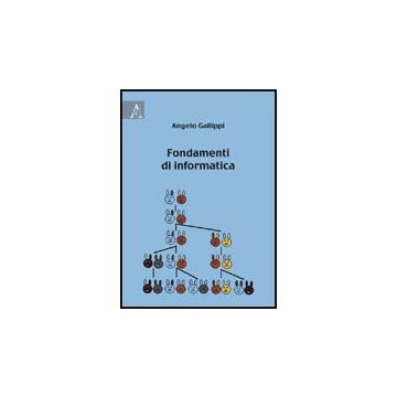 Fondamenti D Informatica - Gallippi Angelo - Aracne - 9788854825062