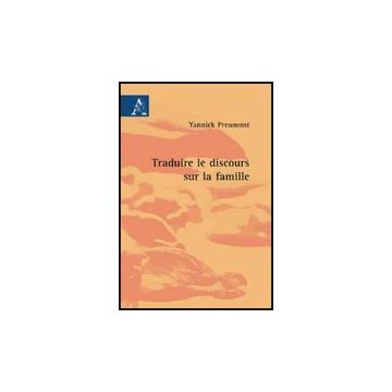 Traduire Le Discours Sur La Famille - Preumont Yannick - Aracne - 9788854825147