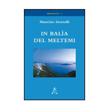 In Bali'a Del Meltemi - Stornelli Maurizio - Aracne - 9788854825406