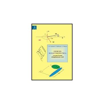 Esercizi Di Elettrotecnica. Con Temi D'esame Dettagliatamente Svolti - Azzimonti Edoardo M.; Maffezzoni Paolo; Vannozzi Giovanni - Aracne - 9788854825536