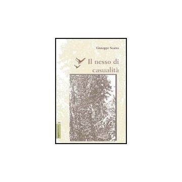 Il Nesso Di Casualita'  - Scarso Giuseppe - Aracne - 9788854825659