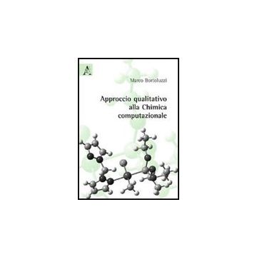 Approccio Qualitativo Alla Chimica Computazionale - Bortoluzzi Marco - Aracne - 9788854826441