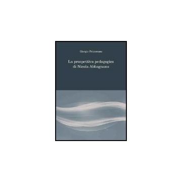 La Prospettiva Pedagogica Di Nicola Abbagnano  - Primerano Giorgio - Aracne - 9788854826533