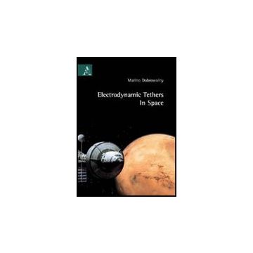 Electrodynamic Tethers In Space - Dobrowolny Marino - Aracne - 9788854826663