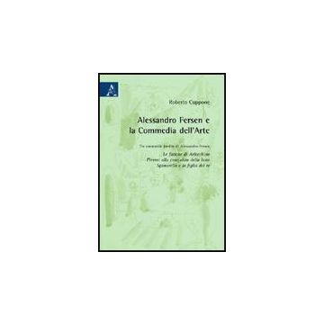 Alessandro Fersen E La Commedia Dell'arte - Cuppone Roberto; Cobelli Giancarlo; Cavaglieri Livia - Aracne - 9788854826724