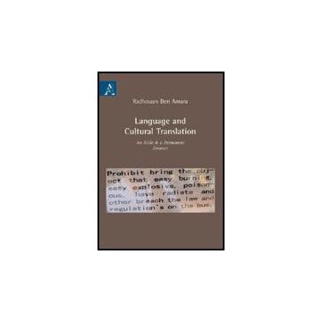 Language And Cultural Translation. An Exile & A Permanente Errance - Ben Amara Radhouan - Aracne - 9788854827011