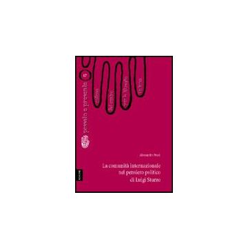La Comunita' Internazionale Nel Pensiero Politico Di Luigi Sturzo  - Fruci Alessandro - Aracne - 9788854827035