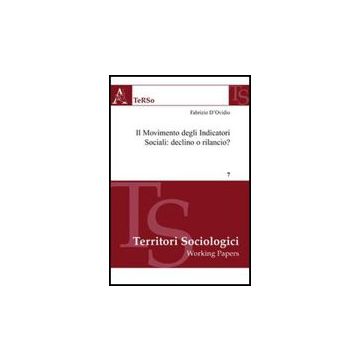 Il Movimento Degli Indicatori Sociali. Declino O Rilancio?  - D'ovidio Fabrizio - Aracne - 9788854827073