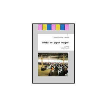 I Diritti Dei Popoli Indigeni  - Marcelli F.  - Aracne - 9788854827356