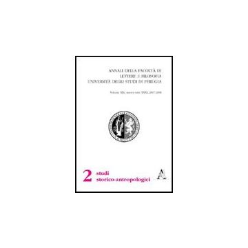 Annali Della Facolta' Di Lettere E Filosofia Dell'universita' Degli Studi Di  Perugia. 2a Sezione Di Studi Storico-antropologici (2007-2008). Nuova Sierie - Falteri P.  - Aracne - 9788854827394