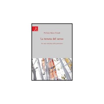 La Tenuta Del Senso. Per Una Semiotica Della Percezione  - Basso Fossali Pierluigi - Aracne - 9788854827608