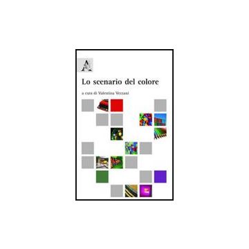 Lo Scenario Del Colore  - Vezzani V.  - Aracne - 9788854828001