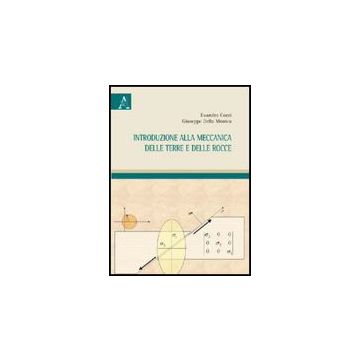 Introduzione Alla Meccanica Delle Terre E Delle Rocce - Cozzi Evandro; Della Monica Giuseppe - Aracne - 9788854828094